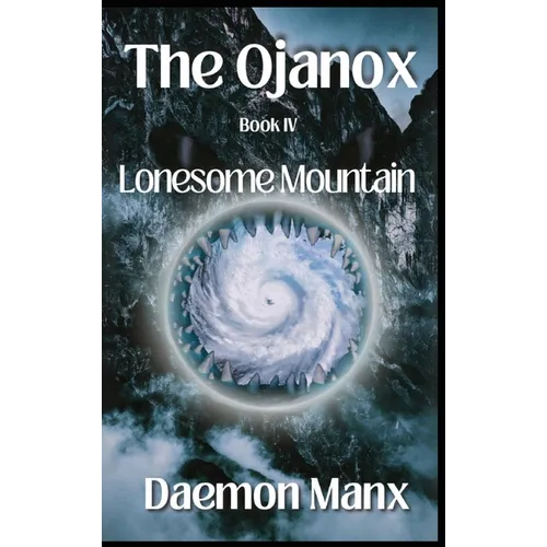 The Ojanox IV: Lonesome Mountain - Hardcover