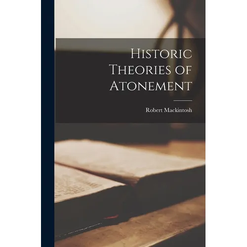 Historic Theories of Atonement - Paperback