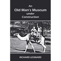 An Old Man's Museum Under Construction - Paperback