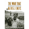 The War That Never Ends: New Perspectives on the Vietnam War - Paperback