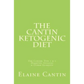 The Cantin Ketogenic Diet: For Cancer, Type 1 & 2 Diabetes, Epilepsy & Other Ailments - Paperback