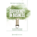 Sufficiency in Business: The Transformative Potential of Business for Sustainability - Paperback