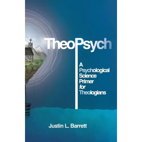 TheoPsych: A Psychological Science Primer for Theologians - Paperback