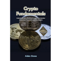 Crypto Fundamentals: Unlocking the world of cryptocurrencies: essential concepts and strategies - Paperback