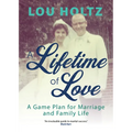 A Lifetime of Love: A Game Plan for Marriage and Family Life - Paperback