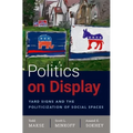 Politics on Display: Yard Signs and the Politicization of Social Spaces - Paperback