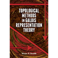 Topological Methods in Galois Representation Theory - Paperback