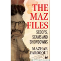 The Maz Files: Scoops, Scams And Showdowns - Paperback