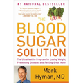 The Blood Sugar Solution: The Ultrahealthy Program for Losing Weight, Preventing Disease, and Feeling Great Now! - Paperback
