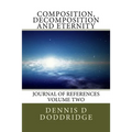 Composition, Decomposition and Eternity - Paperback