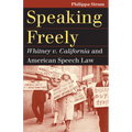 Speaking Freely: Whitney V. California and American Speech Law - Paperback