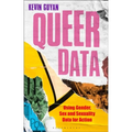 Queer Data: Using Gender, Sex and Sexuality Data for Action - Hardcover