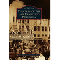 Theatres of the San Francisco Peninsula - Paperback