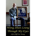 Wong Shun Leung Through My Eyes - Paperback