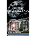 Haunted Chattanooga - Hardcover