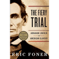 The Fiery Trial: Abraham Lincoln and American Slavery - Paperback