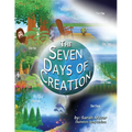 The Seven Days of Creation: Based on Biblical Texts - Paperback