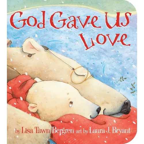 God Gave Us Love - Board Book