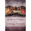 Musical Scores and the Eternal Present - Hardcover