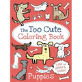 The Too Cute Coloring Book: Puppies - Paperback