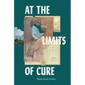 At the Limits of Cure - Paperback