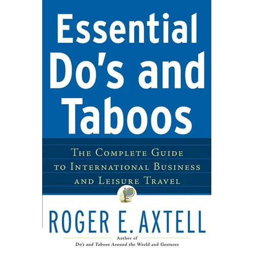 Essential Do's and Taboos: The Complete Guide to International Business and Leisure Travel - Paperback
