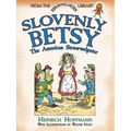 Slovenly Betsy: The American Struwwelpeter - Paperback