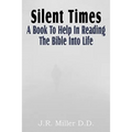 Silent Times, a Book to Help in Reading the Bible Into Life - Paperback