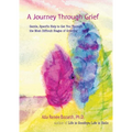 A Journey Through Grief: Gentle, Specific Help to Get You Through the Most Difficult Stages of Grieving - Paperback