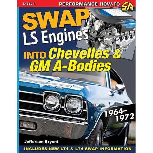 Swap LS Engines into Chevelles & GM A-Bodies: 1964-1972 - Paperback
