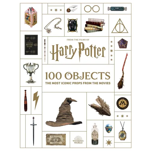 From the Films of Harry Potter: 100 Objects: The Most Iconic Props from the Movies - Hardcover
