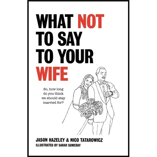What Not to Say to Your Wife - Hardcover