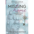 Between Worlds 6: Missing Home (large print) - Paperback