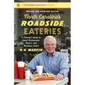 North Carolina's Roadside Eateries, Revised and Expanded Edition: A Traveler's Guide to Local Restaurants, Diners, and Barbecue Joints - Paperback