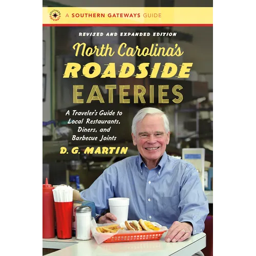 North Carolina's Roadside Eateries, Revised and Expanded Edition: A Traveler's Guide to Local Restaurants, Diners, and Barbecue Joints - Paperback