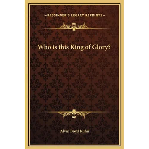Who is this King of Glory? - Hardcover