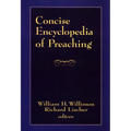 Concise Encyclopedia of Preaching - Paperback