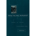 Practicing Kinship: Lineage and Descent in Late Imperial China - Hardcover