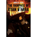 The Rampage of Ryan O'Hara - Paperback