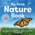 My First Nature Book: All about the Natural World for Kids - Paperback