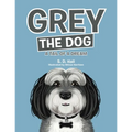 Grey the Dog: A Tail of a Dream - Paperback