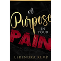 A Purpose in Your Pain - Paperback