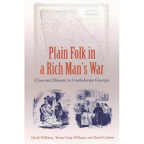 Plain Folk in a Rich Man's War: Class and Dissent in Confederate Georgia - Paperback