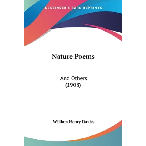 Nature Poems: And Others (1908) - Paperback