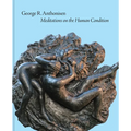 George R. Anthonisen: Meditations on the Human Condition - Hardcover
