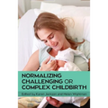 Normalizing Challenging or Complex Childbirth - Paperback
