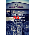 The Hood With No Engine Underneath - Paperback