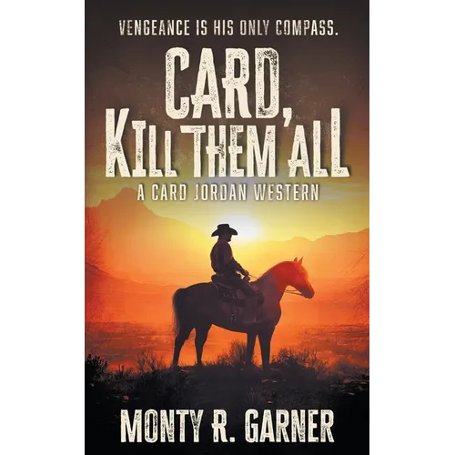 Card, Kill Them All: A Classic Western Adventure - Paperback
