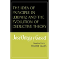 The Idea of Principle in Leibnitz and the Evolution of Deductive Theory - Paperback