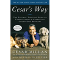Cesar's Way: The Natural, Everyday Guide to Understanding and Correcting Common Dog Problems - Paperback